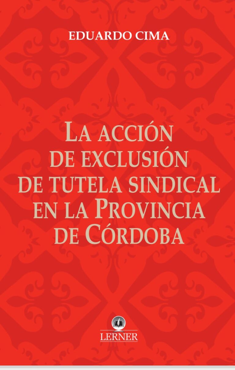 LA ACCIÓN DE EXCLUSIÓN DE TUTELA SINDICAL EN LA PROVINCIA DE CÓRDOBA