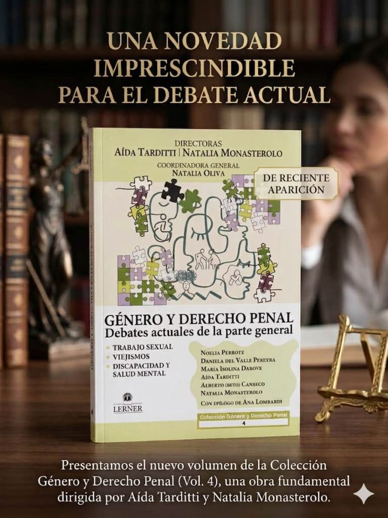 GENERO Y DERECHO PENAL – Debates actuales de la parte general Tomo 4